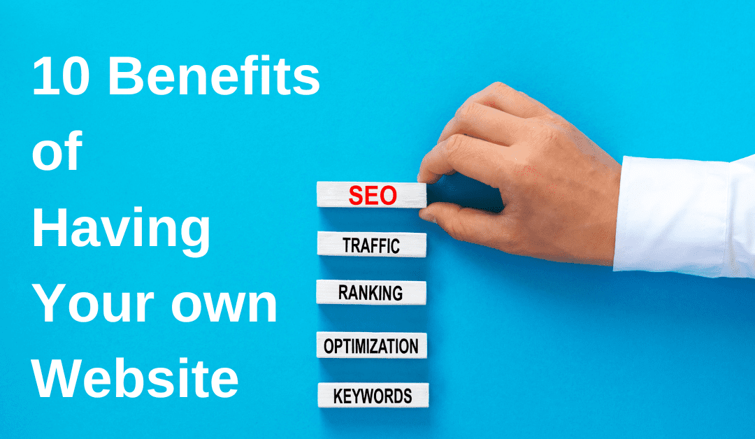 10 Key Benefits of Having Your Own Website